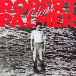  Robert Palmer ‎– Clues 